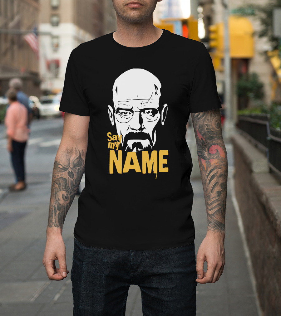 Heisenberg Breaking Bad Say My Name T-Shirt