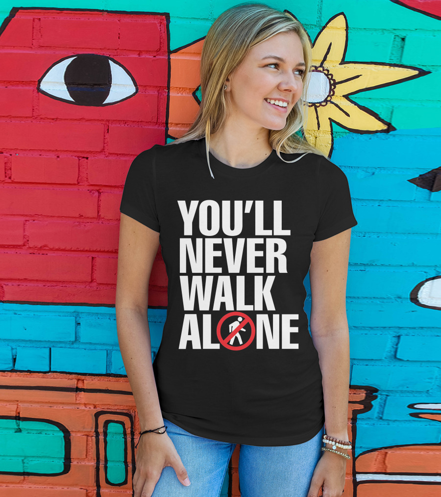 You'll Never Walk Stop Sign T-Shirt