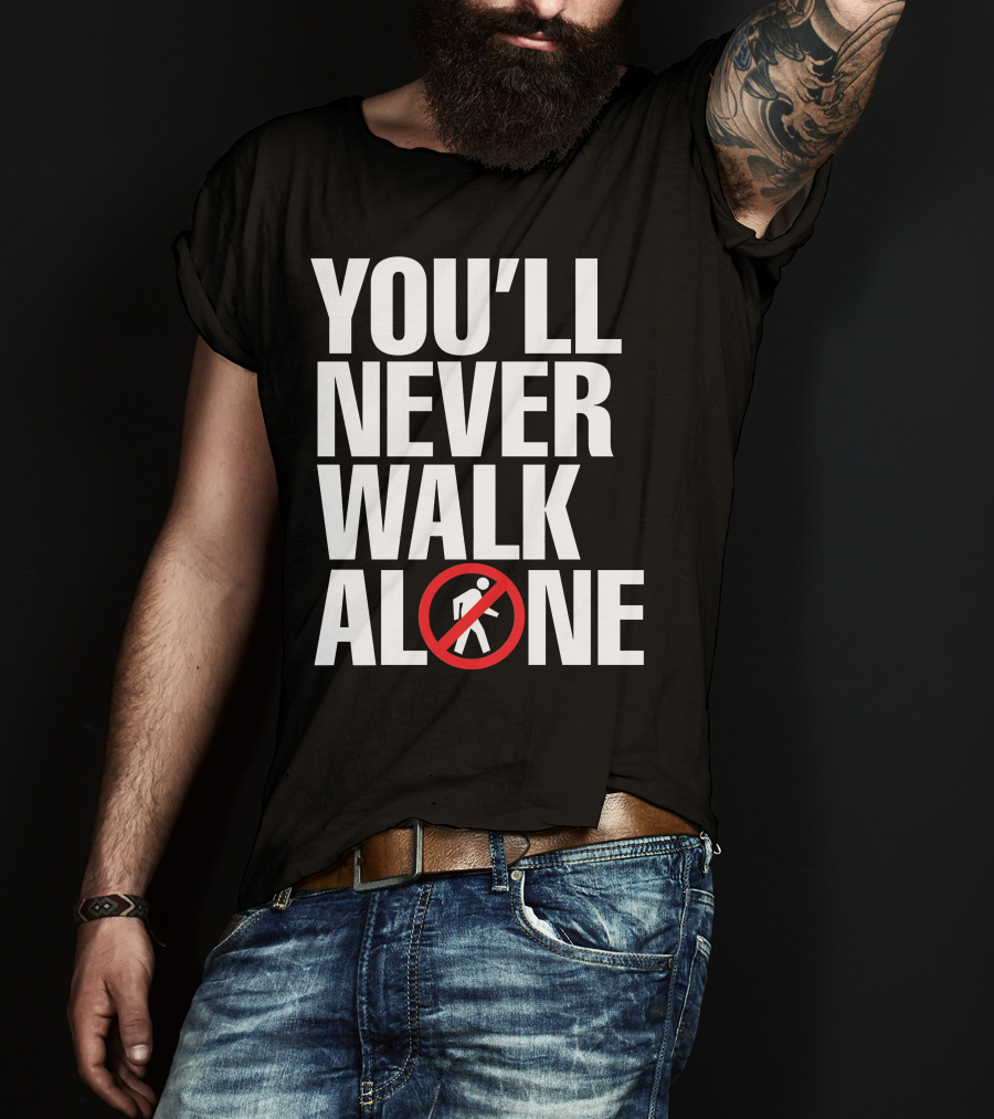 You'll Never Walk Stop Sign T-Shirt
