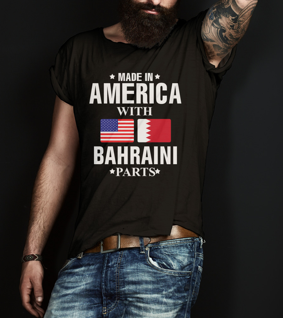 Made In America With Bahraini Parts T-Shirt