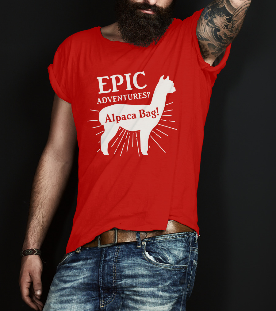EPIC Adventures? Alpaca Bag T-Shirt
