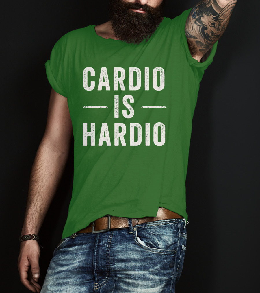 CARDIO IS HARDIO T-Shirt