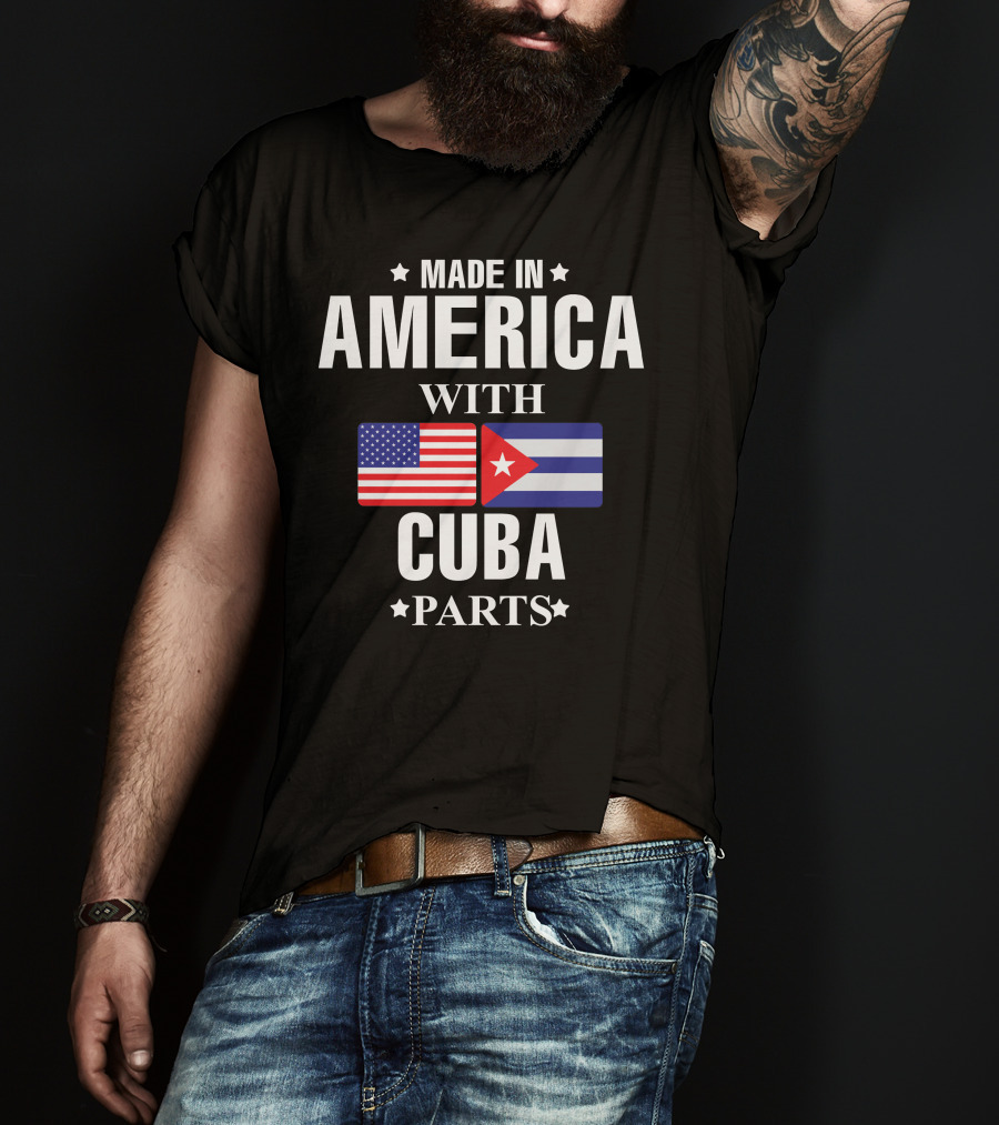 Made In America With Cuba Parts Flags T-Shirt