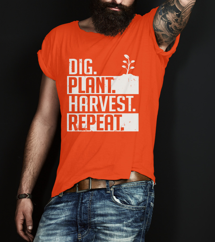 Dig Plant Harvest Repeat Gardening Cycle With Sprout T-Shirt