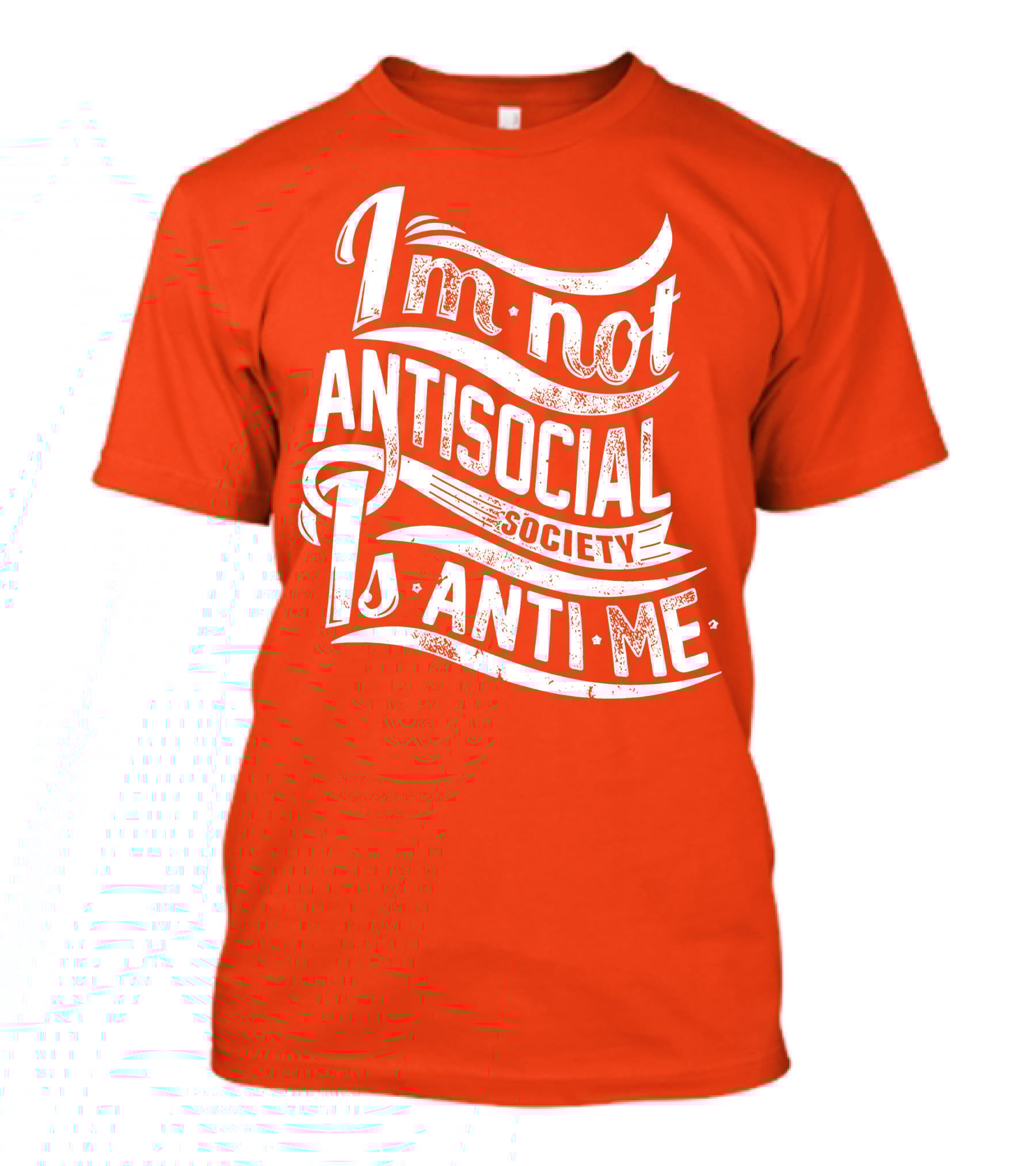 I'm Not Anti-Social Society Is Anti Me T-Shirt