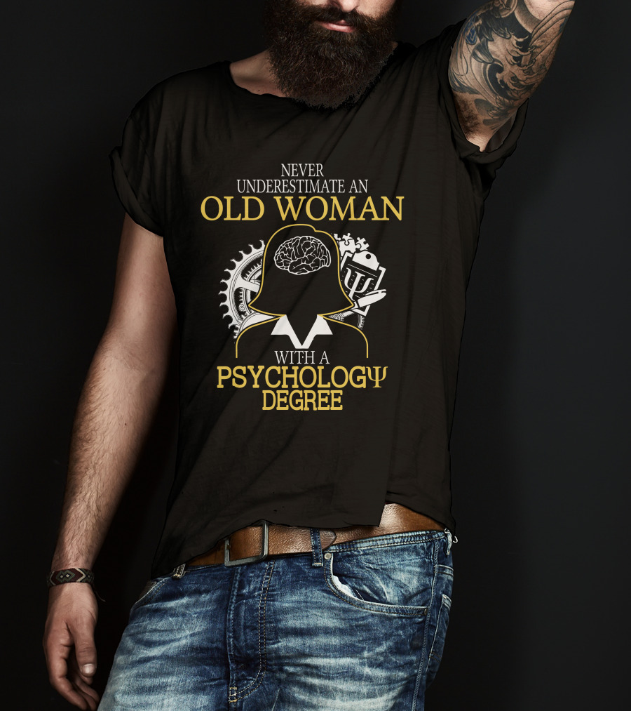 Never Underestimate An Old Woman With A Psychology Degree Brain Cog Books T-Shirt