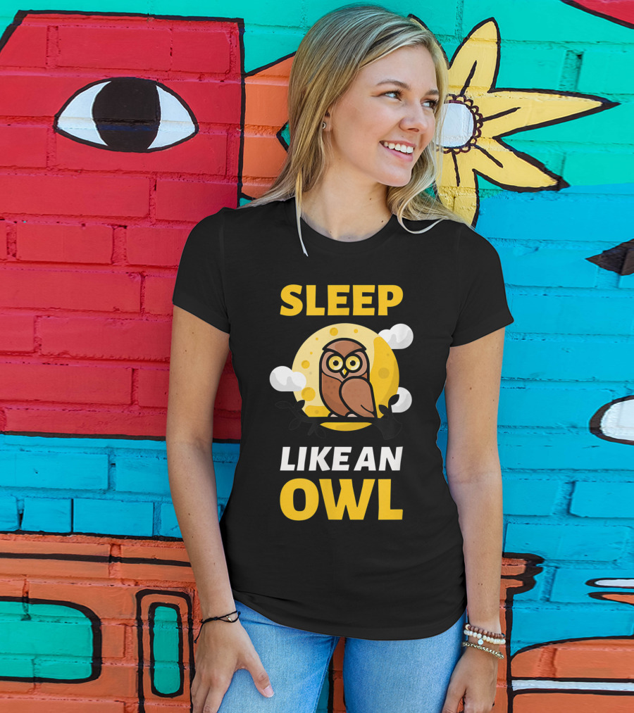 Hilarious Sleep Like An Owl No Sleep Insomnia Sleepless Party T-Shirt