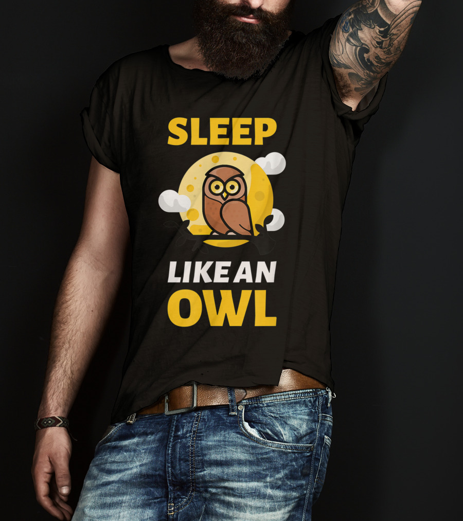 Hilarious Sleep Like An Owl No Sleep Insomnia Sleepless Party T-Shirt