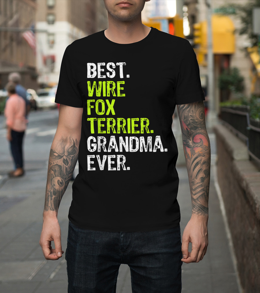 Best Wire Fox Terrier Grandma Ever T-Shirt