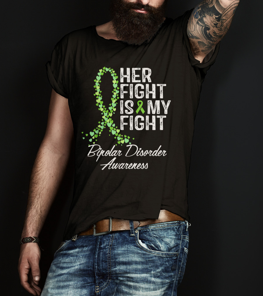 Bipolar Disorder Awareness Her Fight Is My Fight T-Shirt