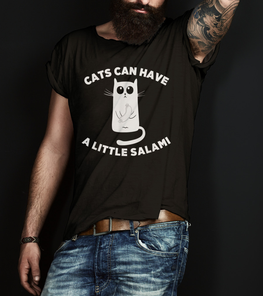 Cats Can Have A Little Salami Funny Meme Cat With Salami Tail T-Shirt
