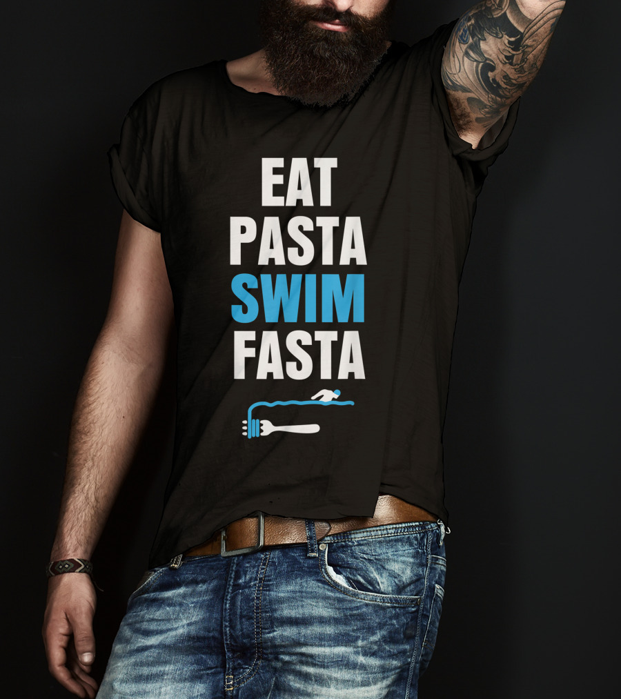 Eat Pasta Swim Fasta Fork Swimming T-Shirt