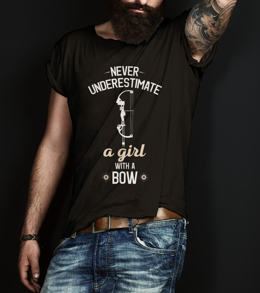 Never Underestimate A Girl With A Bow Archery T-Shirt