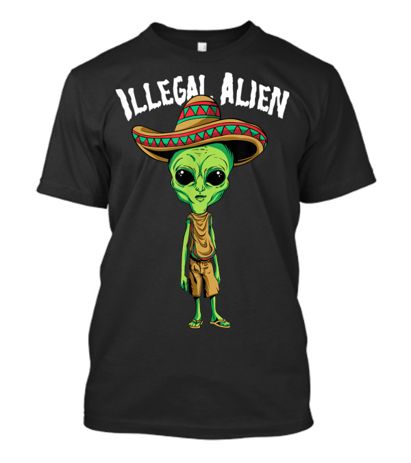 Illegal Alien Funny Mexico Spanish UFO Sombrero T-Shirt