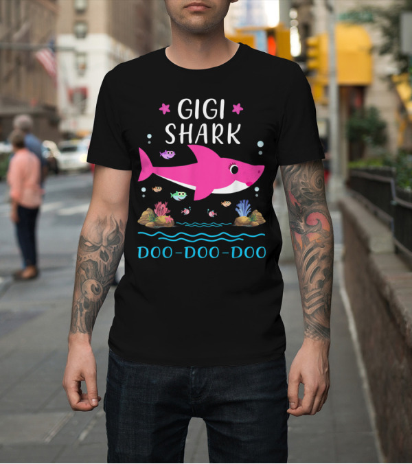 Shirt: Gigi Shark Doo Doo Doo Family Matching Shark T-Shirt Gigi Shark Doo Doo Doo Family Matching Shark T-Shirt