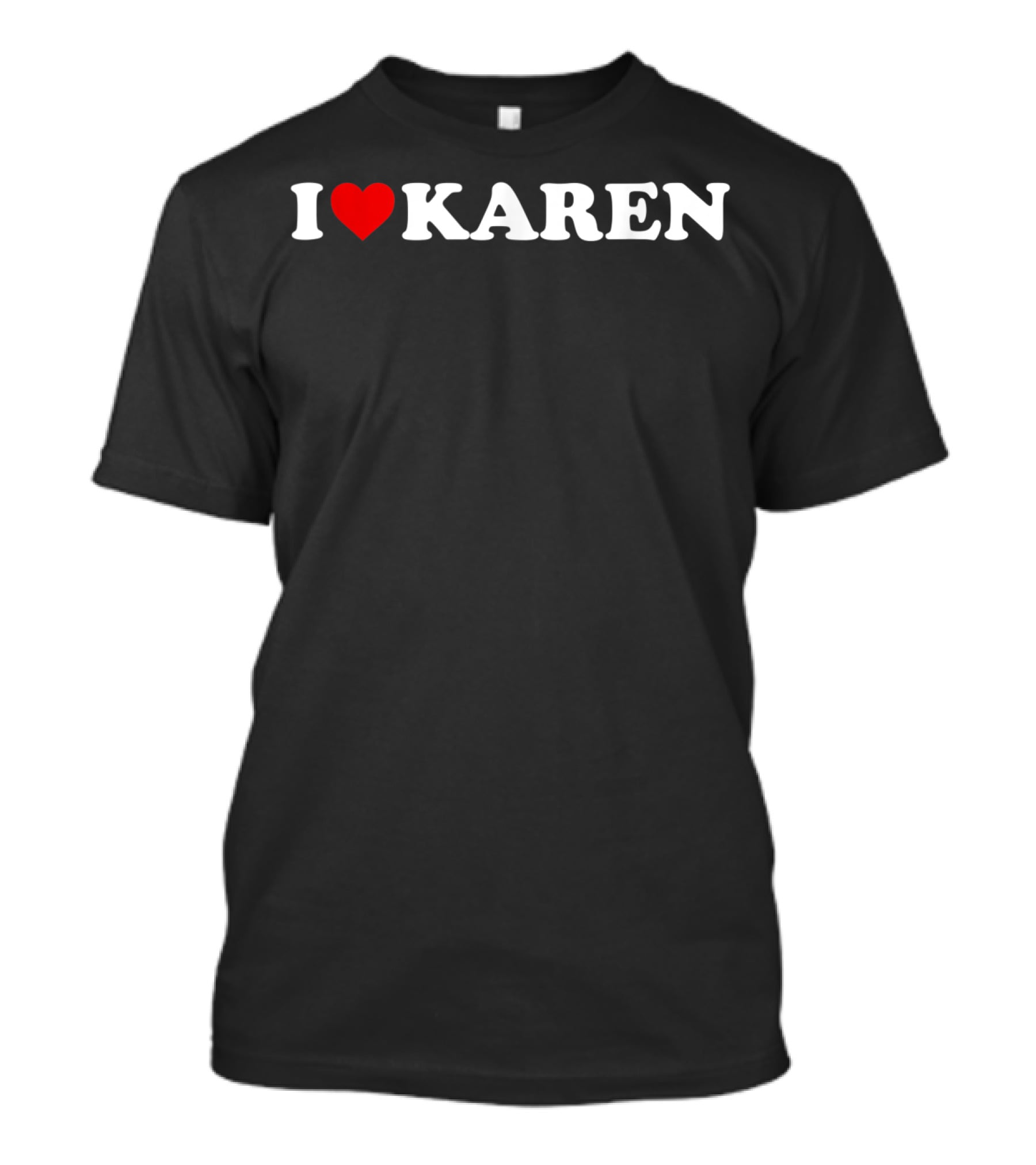 I Love Heart Karen T-Shirt