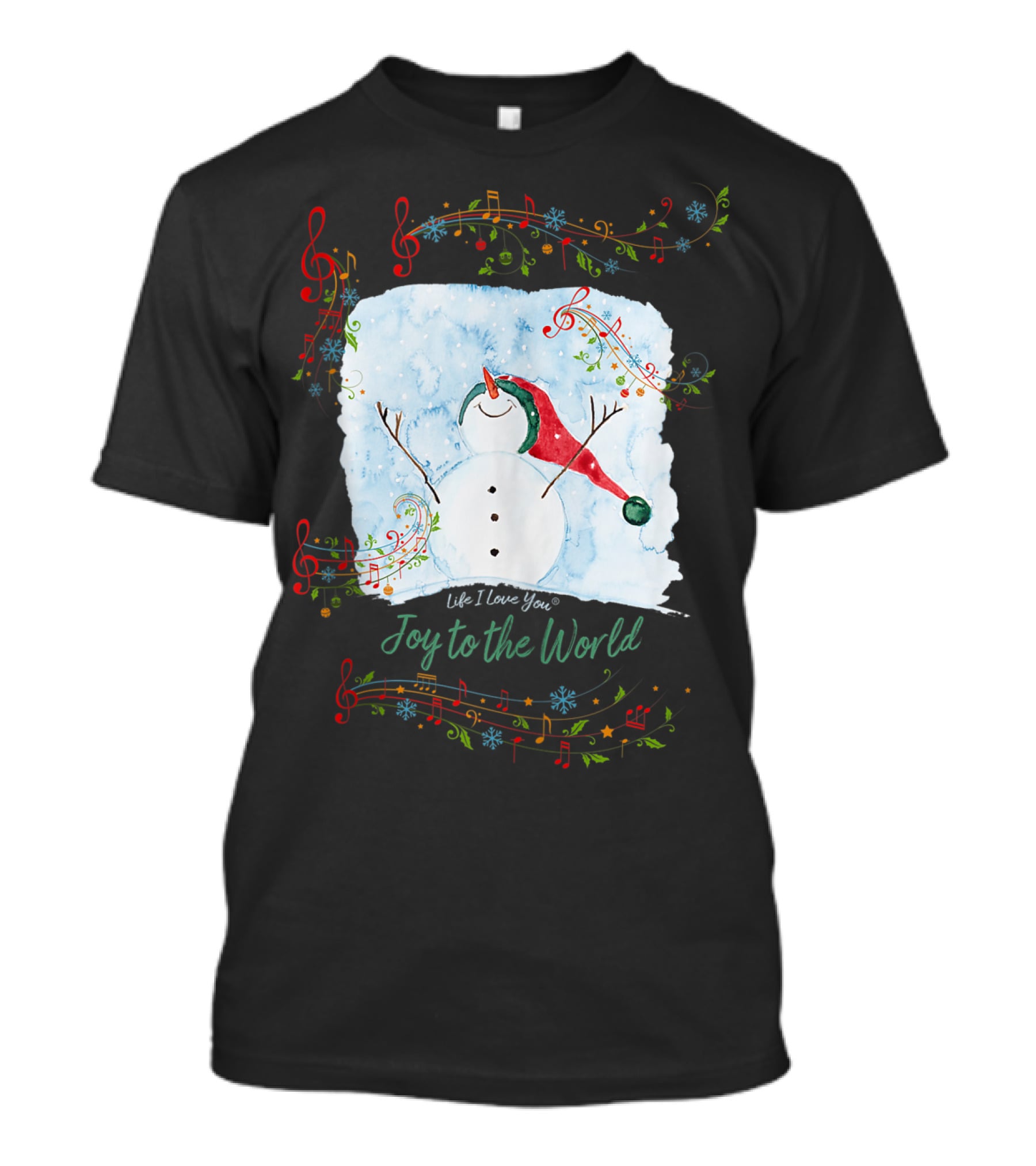 Life I Love You Joy To The World Musical Snowman Winter T-Shirt
