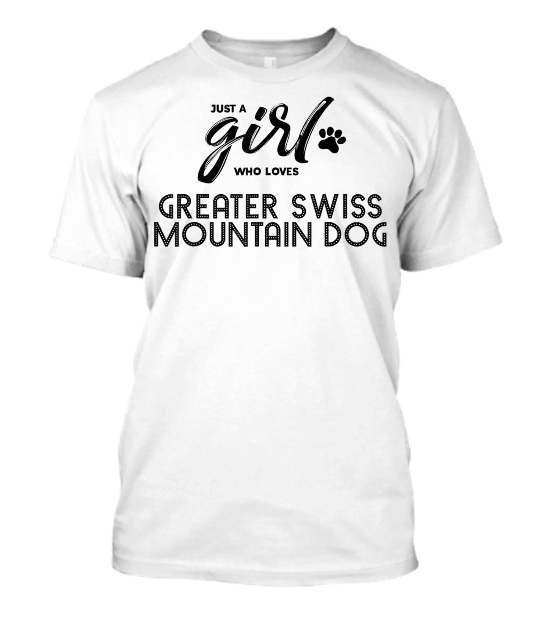 Just A Girl Who Loves Greater Swiss Mountain Dog T-Shirt