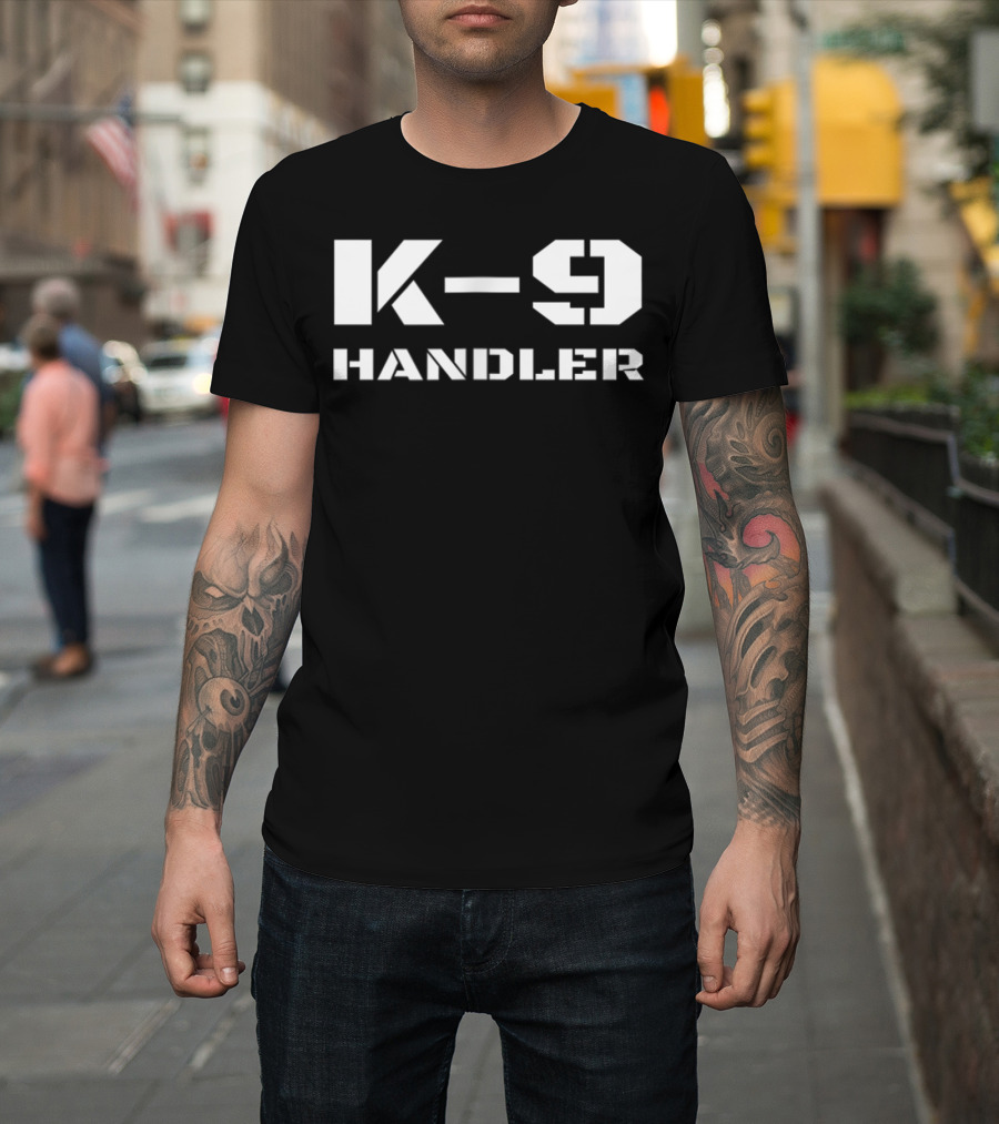 K9 Handler K9 Police Dog Trainer Canine Unit Handler T-Shirt