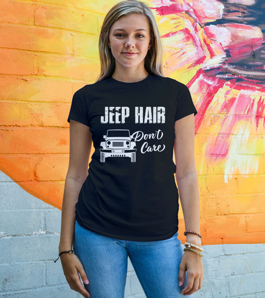 Jeep Hair Don't Care Funny For T-Shirt