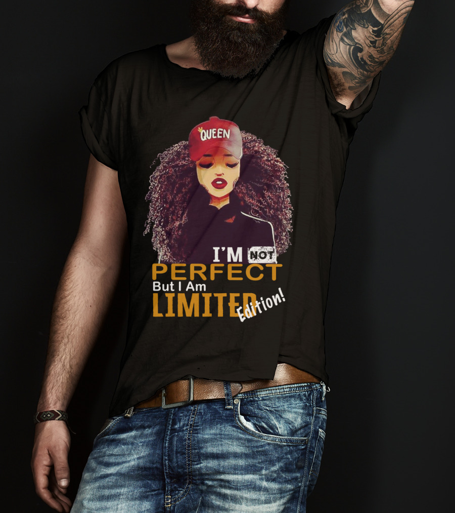 QUEEN Afro Hair I'm Not Perfect But I Am T-Shirt
