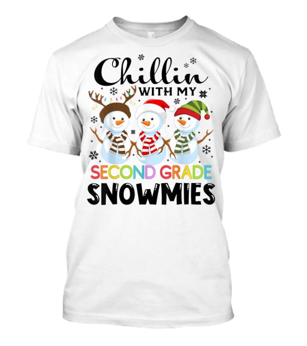 Chillin With My Second Grade Snowmies Snowmen Winter T-Shirt