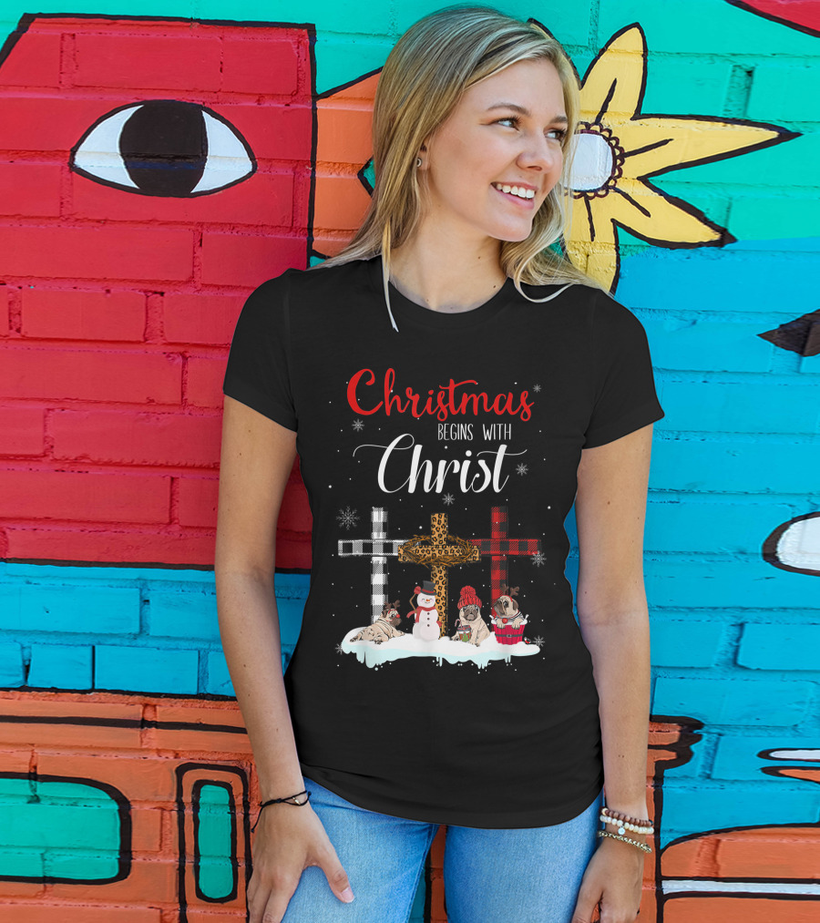 Christmas Begins With Christ Crosses Snowman Pugs T-Shirt