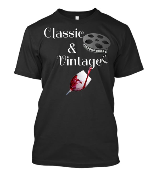 Classic Movies And Vintage Wine Reel And Wine Pouring T-Shirt