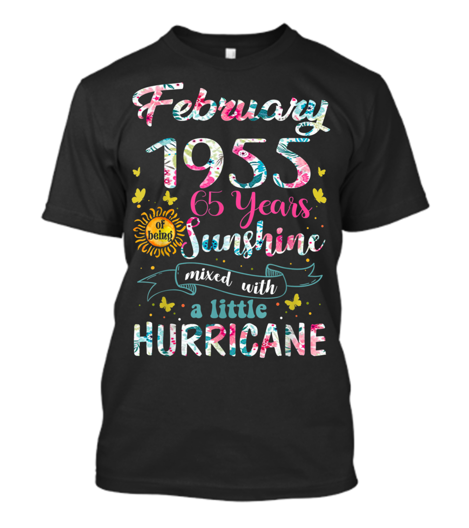 February 1955 65 Years Of Being Sunshine Mixed With A Little Hurricane T-Shirt