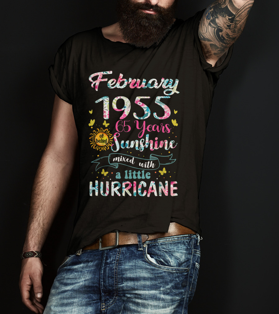 February 1955 65 Years Of Being Sunshine Mixed With A Little Hurricane T-Shirt