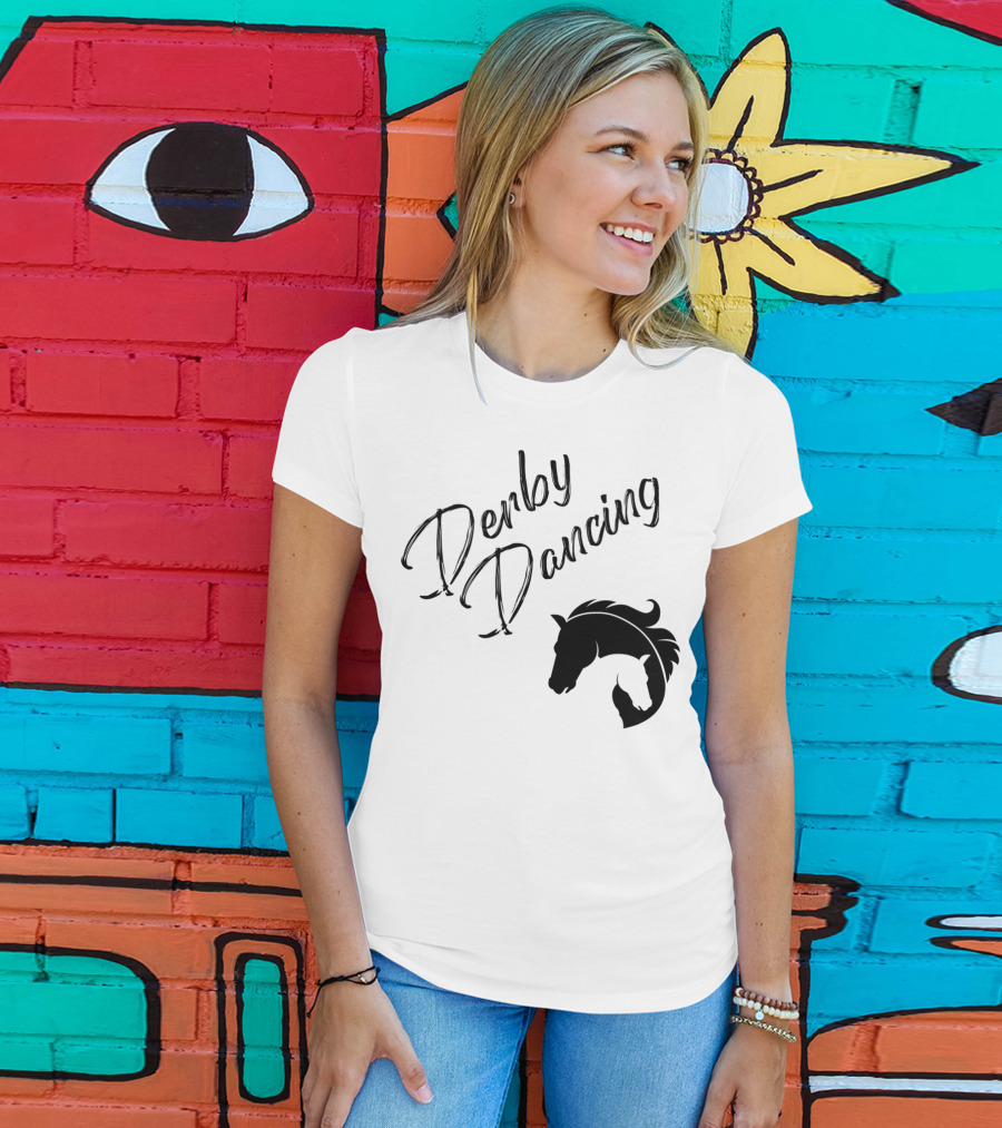 Derby Dancing Horse Racing Pun T-Shirt