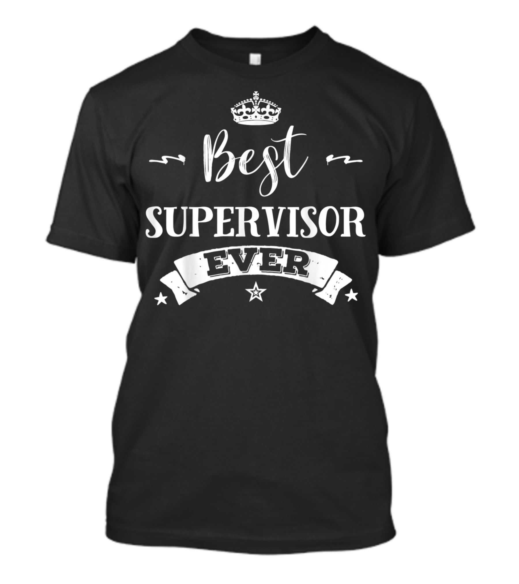 Best Supervisor Ever Crown Star T-Shirt