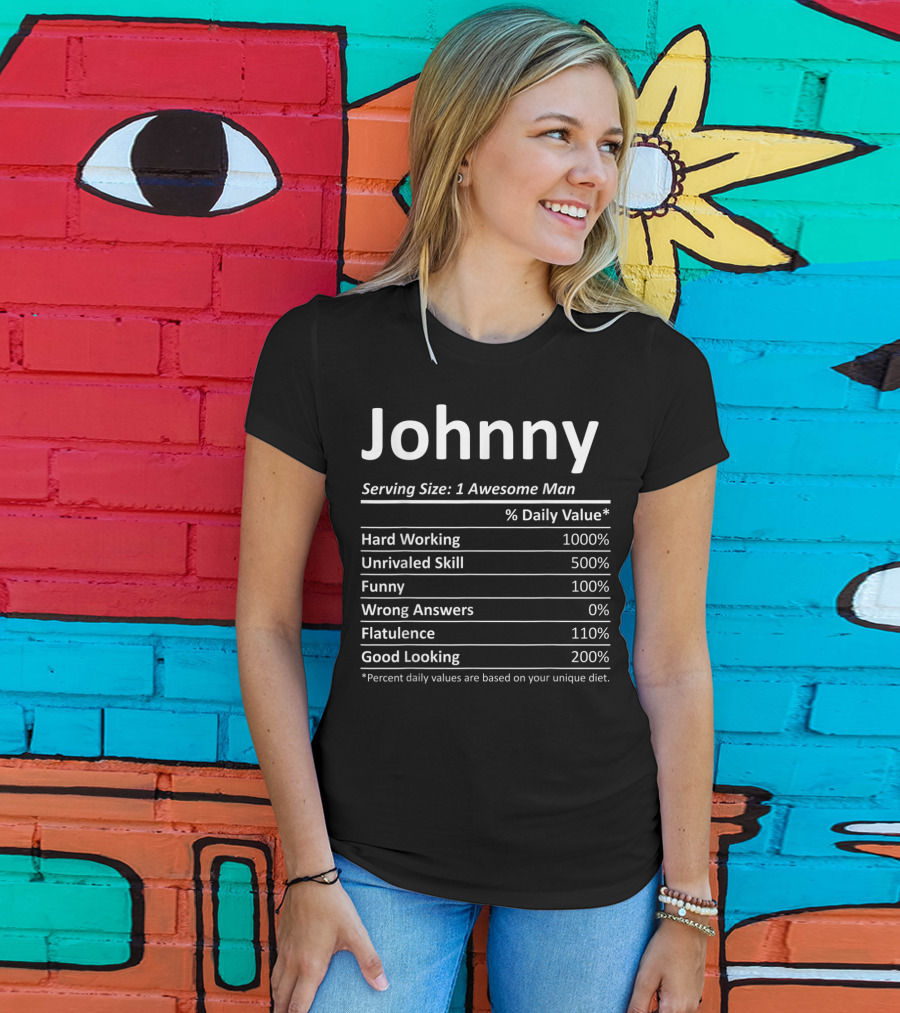 Johnny Serving Size One Awesome Man Hard Working Unrivaled Skill Funny Good Looking Percent Daily Values Based On Unique Diet T-Shirt