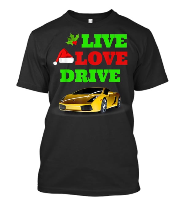 Live Love Drive Sports Car Lover Christmas Santa Hat Holiday Spirit T-Shirt