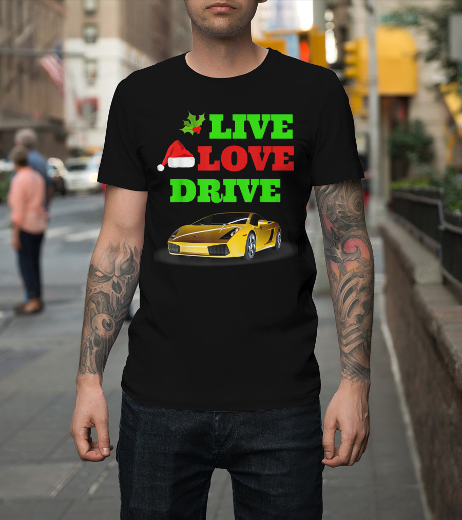 Live Love Drive Sports Car Lover Christmas Santa Hat Holiday Spirit T-Shirt