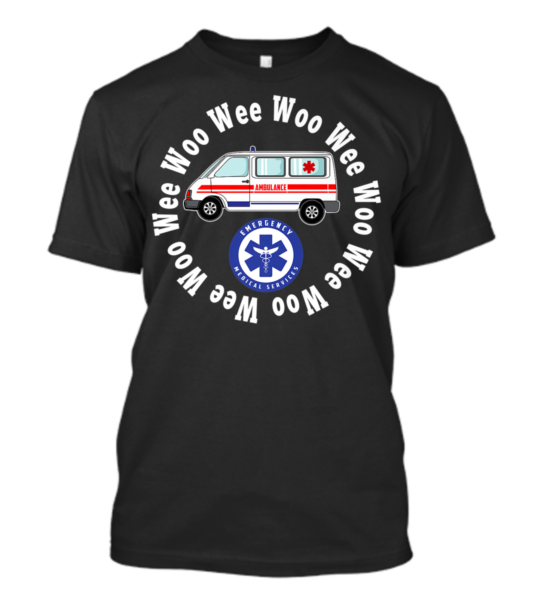 Wee Woo Wee Woo Ambulance Emergency Medical Services Paramedic Emt T-Shirt