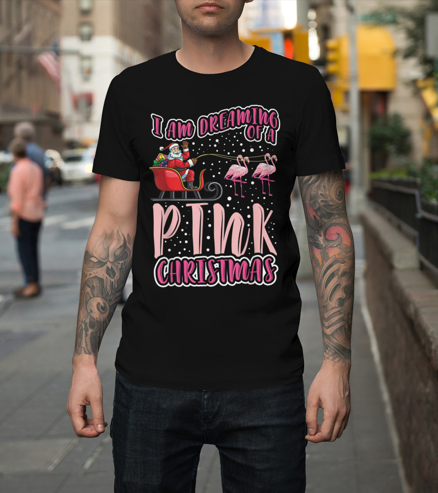 I Am Dreaming Of A Pink Christmas Santa Sleigh Flamingos T-Shirt