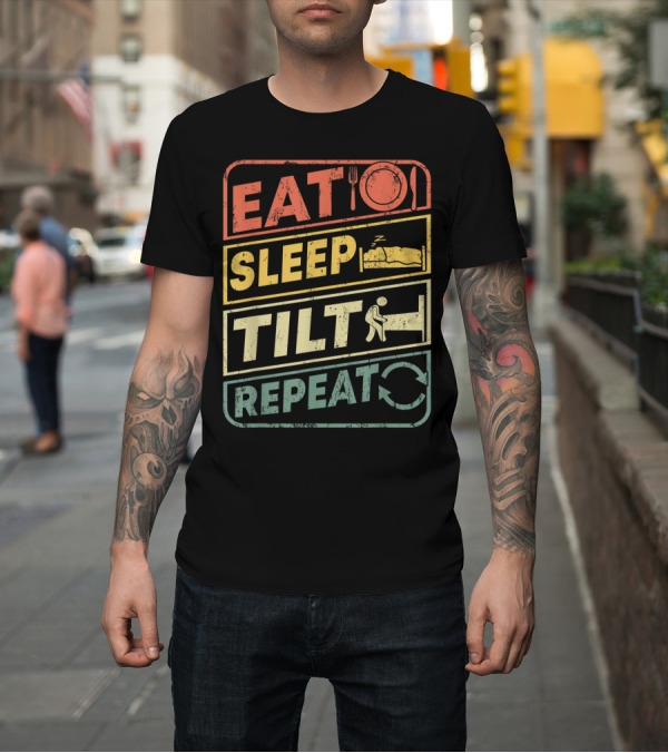Shirt: Eat Sleep Tilt Repeat Vintage Arcade Game Phrase with Retro Graphics T-Shirt Eat Sleep Tilt Repeat Vintage Arcade Game Phrase with Retro Graphics T-Shirt