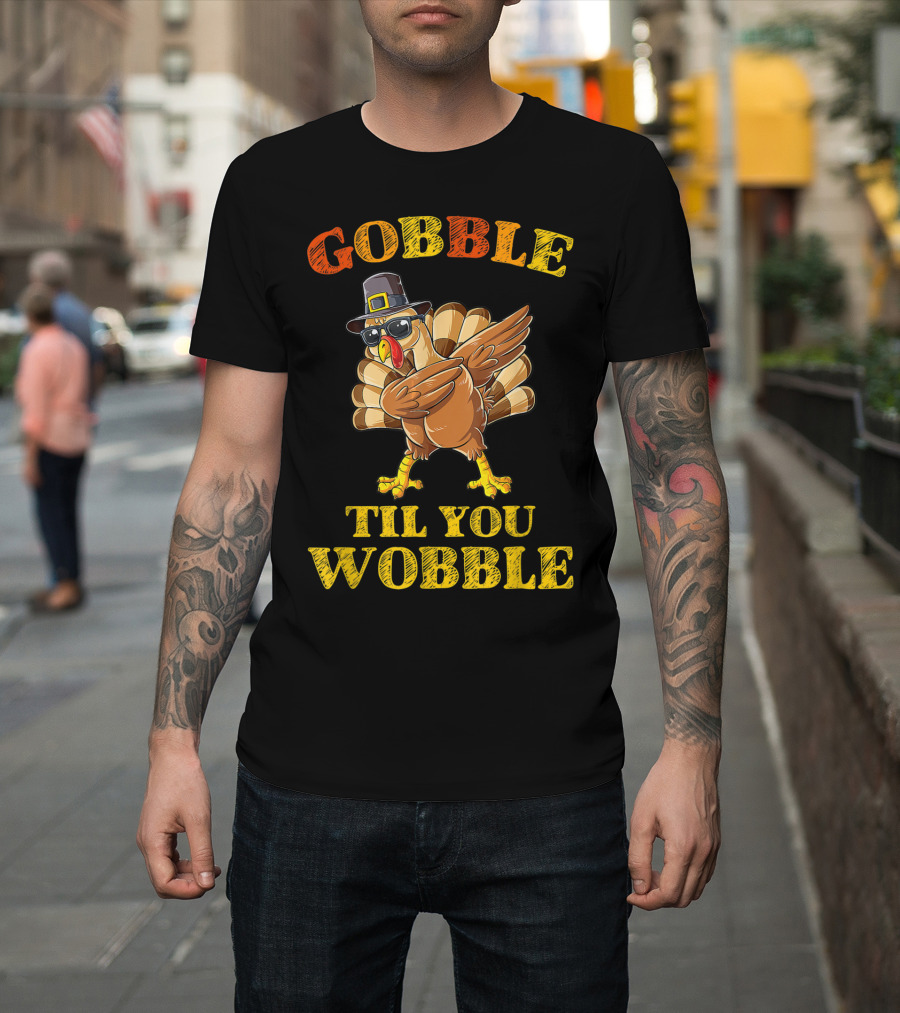 Gobble Til You Wobble Dabbing Turkey with Sunglasses and Pilgrim Hat T-Shirt