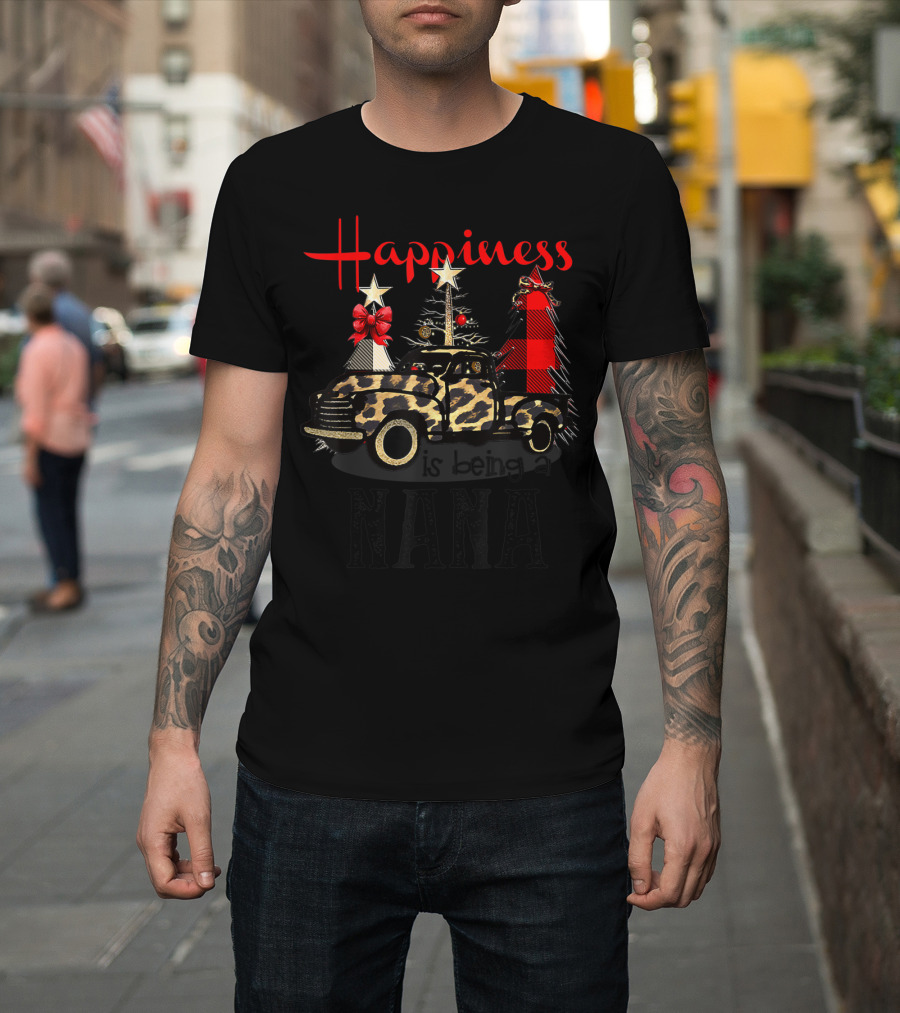 Happiness Is Being A Nana Leopard Truck Christmas Trees T-Shirt