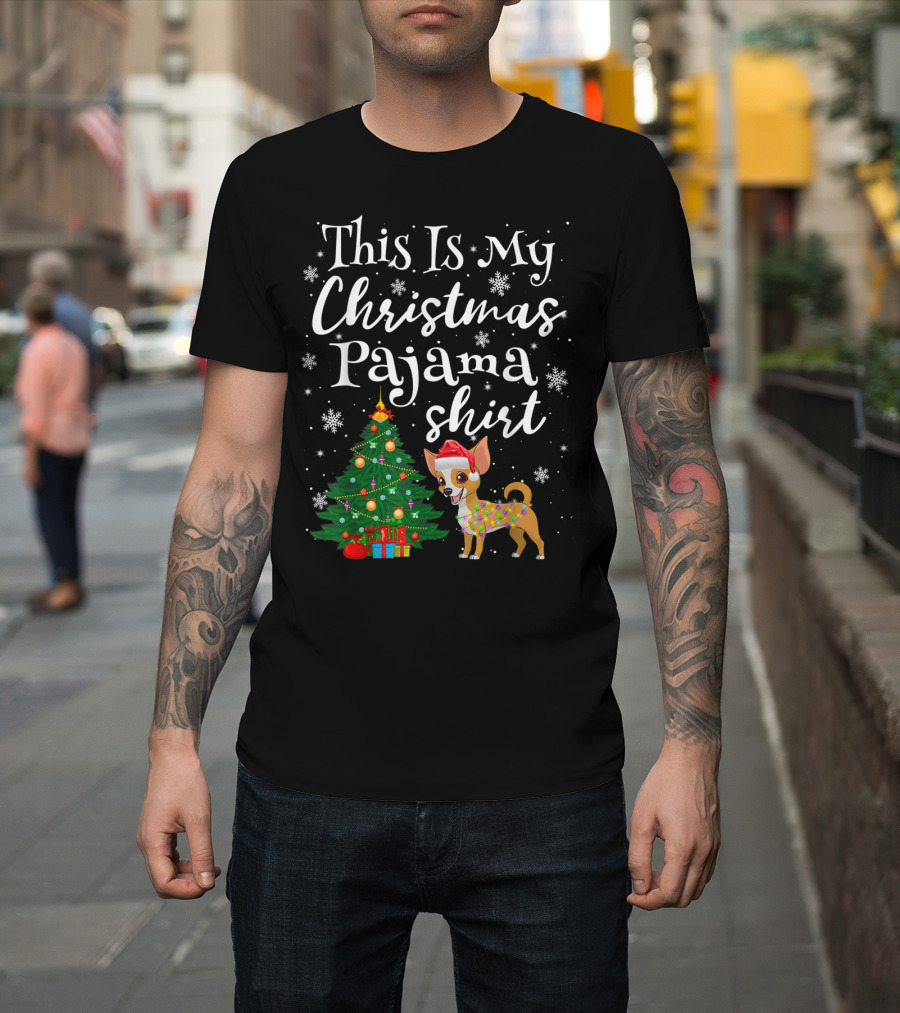 This Is My Christmas Pajama Shirt Chihuahua with Santa Hat and Christmas Tree T-Shirt