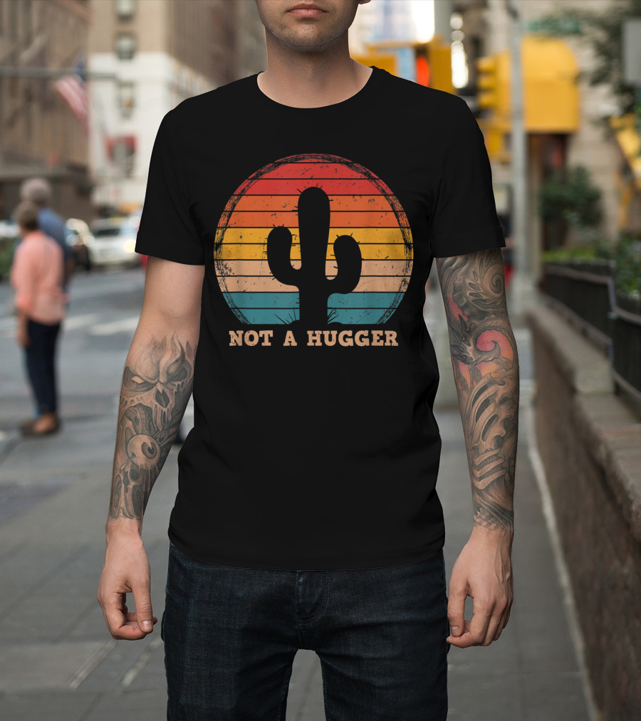 Not A Hugger Cactus Vintage Birthday T-Shirt