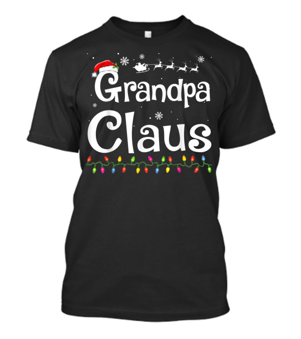 Grandpa Claus Funny Family Santa With Sleigh Reindeer And Christmas Lights T-Shirt