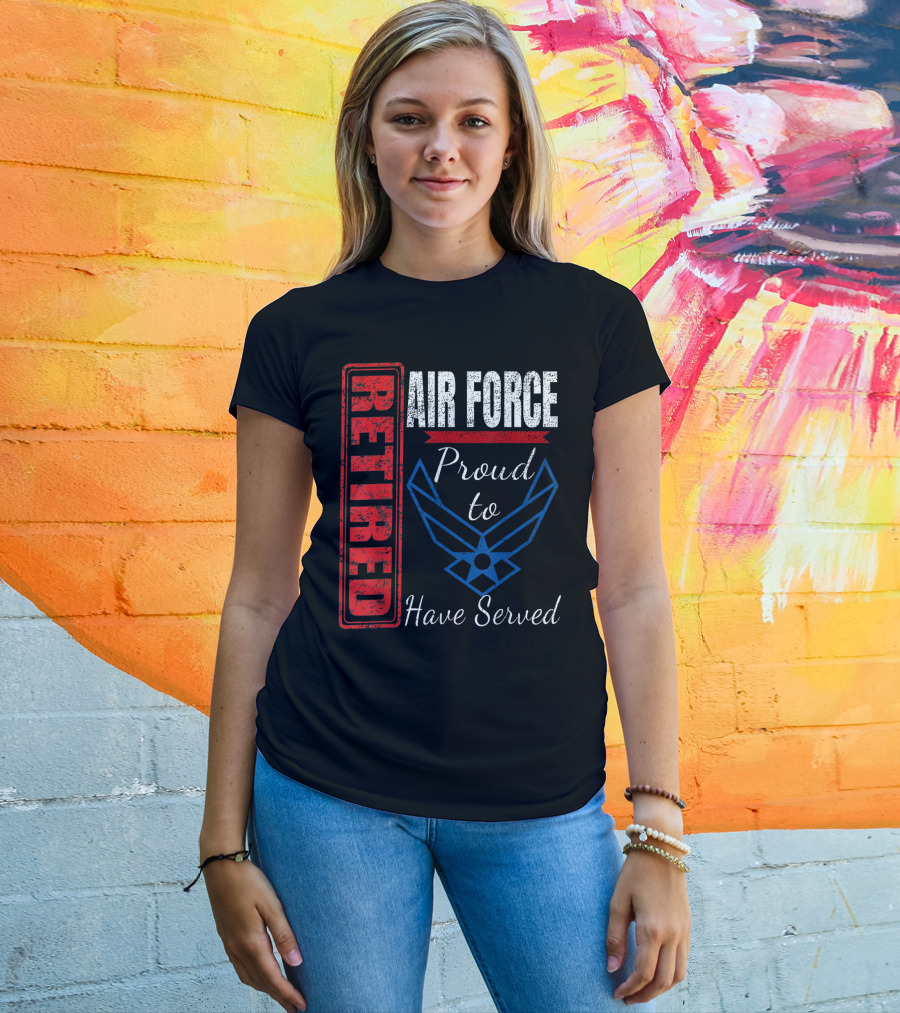Retired Air Force Proud To Have Served Veteran Vintage T-Shirt