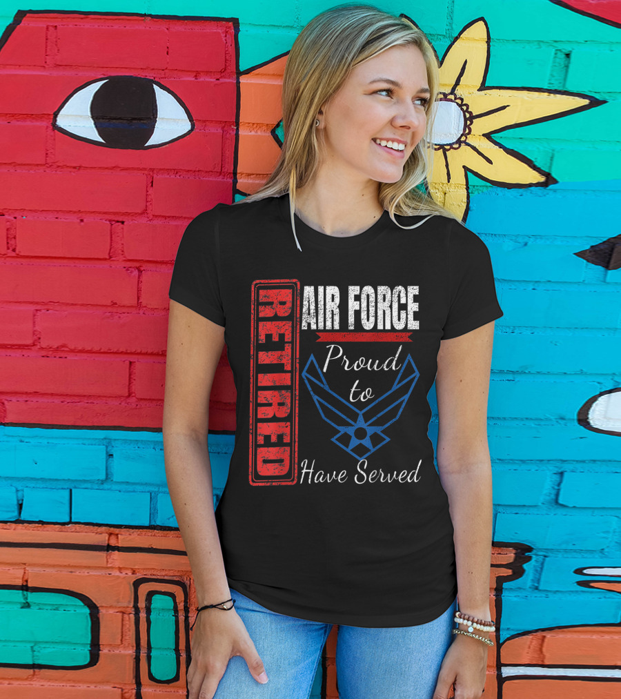 Retired Air Force Proud To Have Served Veteran Vintage T-Shirt