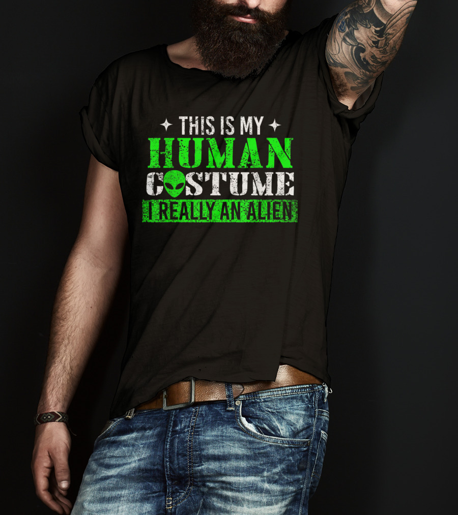 This Is My Human Costume I Really An Alien T-Shirt