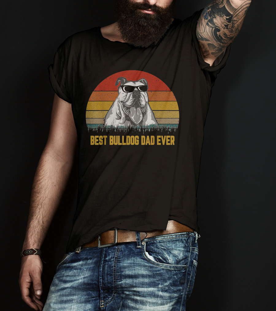 Best Bulldog Dad Ever Retro Fathers Day Gift T-Shirt