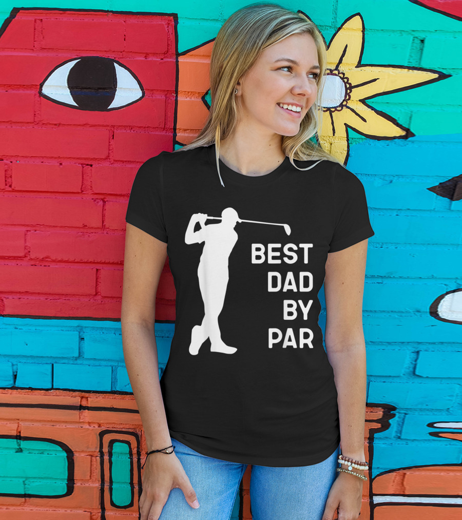 Best Dad By Par Golf T-Shirt