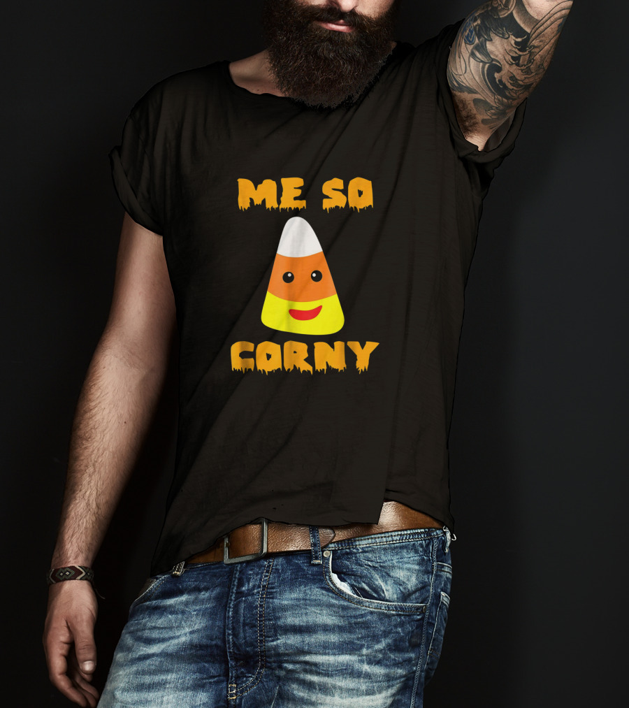Me So Corny Cute Funny Candy Corn Halloween Joke T-Shirt