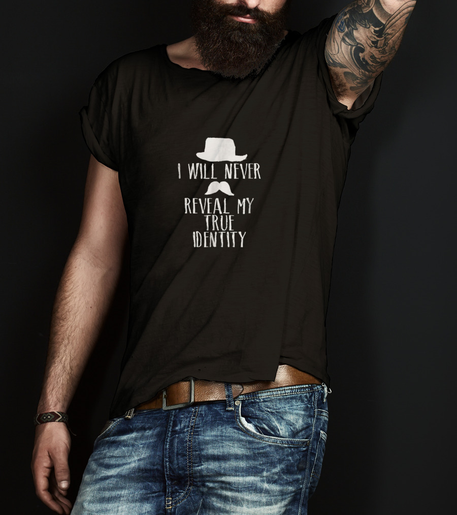 I Will Never Reveal My True Identity Spy Hat Mustache T-Shirt